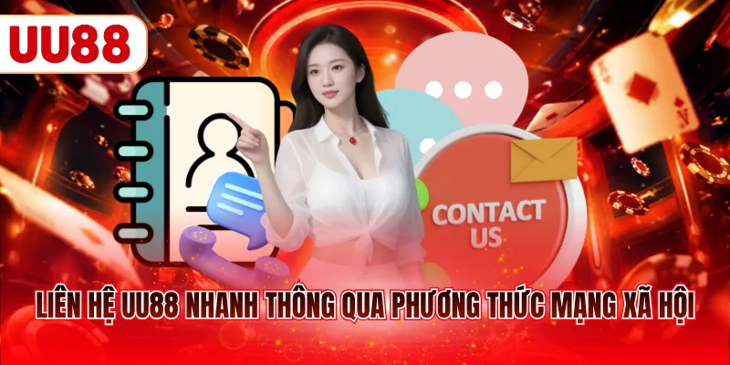 Liên hệ UU88 nhanh thông qua phương thức mạng xã hội